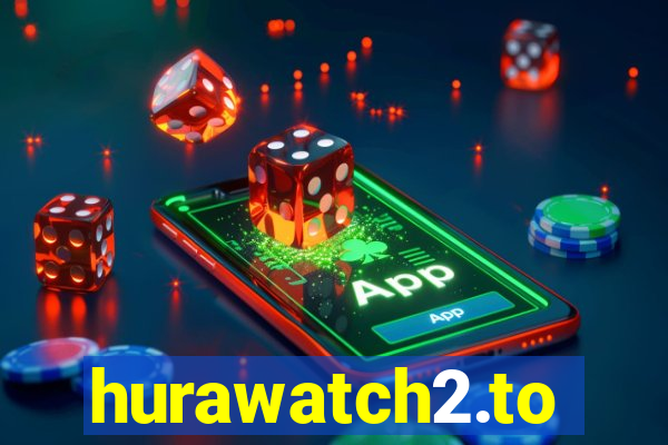 hurawatch2.to