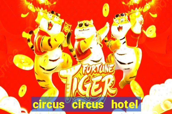 circus circus hotel & casino