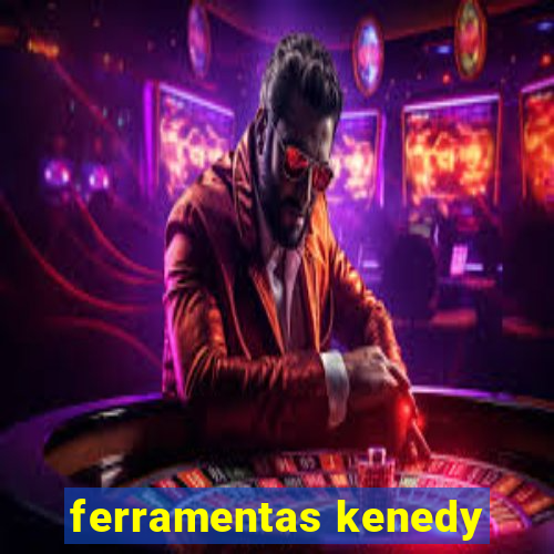 ferramentas kenedy