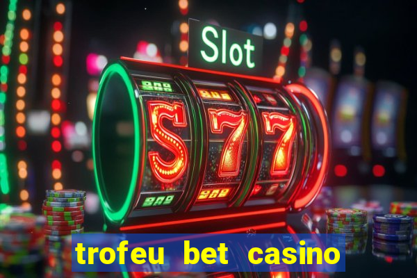 trofeu bet casino category all