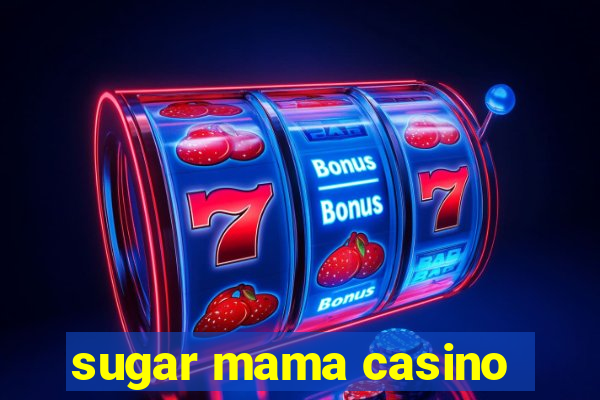 sugar mama casino