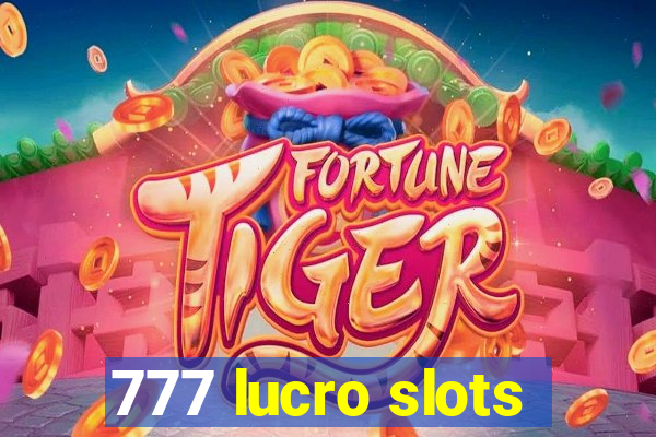 777 lucro slots