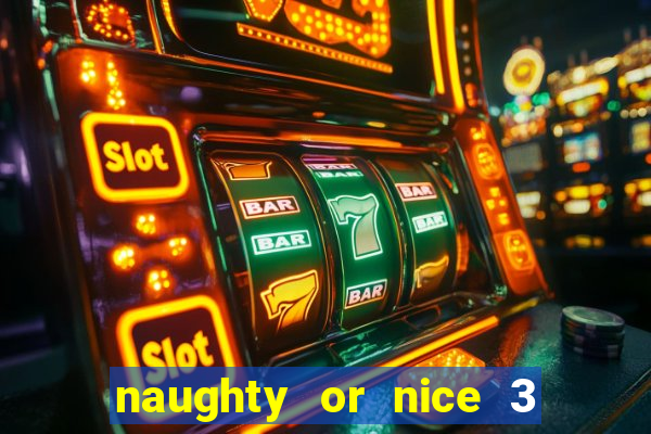 naughty or nice 3 slot game