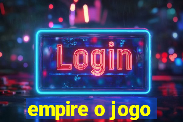 empire o jogo