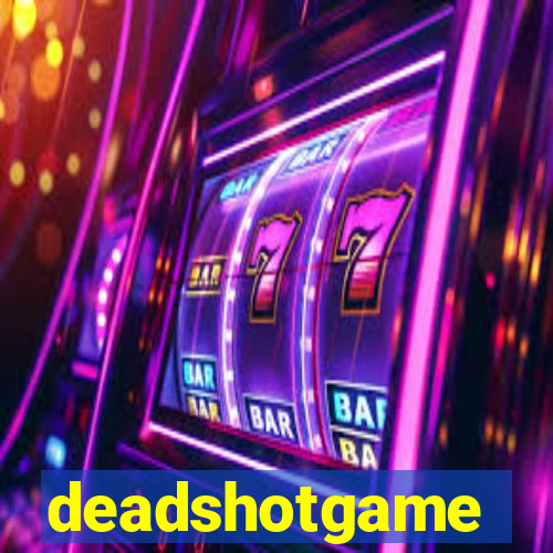 deadshotgame