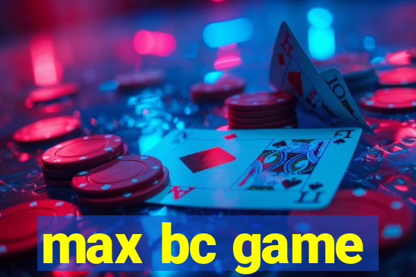 max bc game