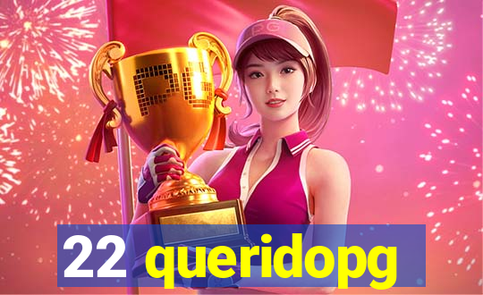 22 queridopg