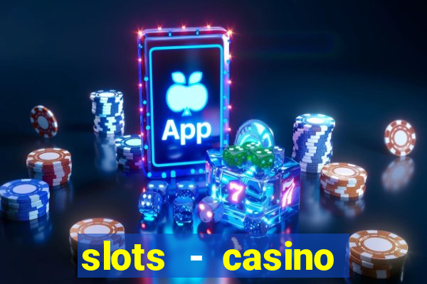 slots - casino slot machines