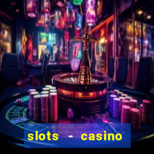 slots - casino slot machines