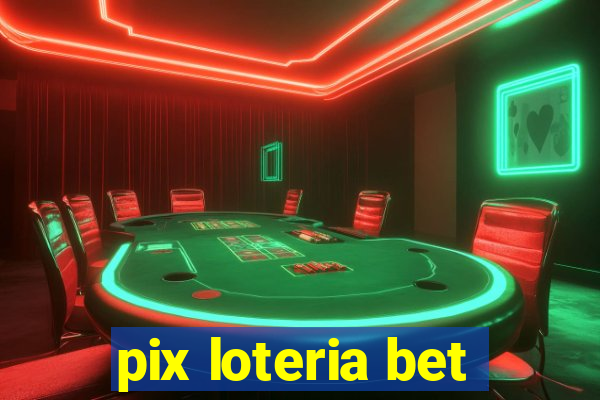 pix loteria bet