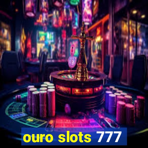 ouro slots 777