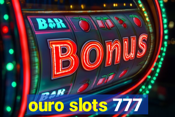 ouro slots 777