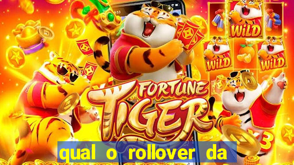 qual o rollover da estrela bet