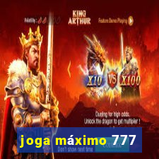 joga máximo 777