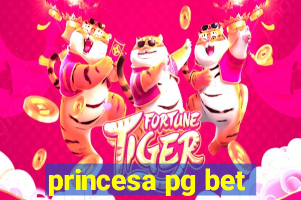 princesa pg bet