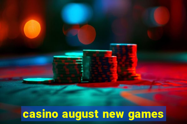 casino august new games