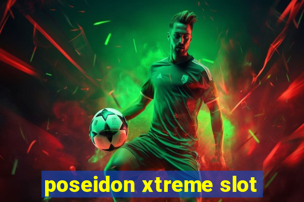 poseidon xtreme slot