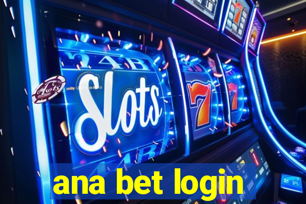 ana bet login