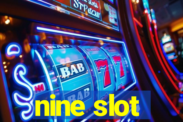 nine slot