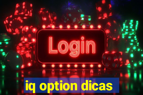 iq option dicas