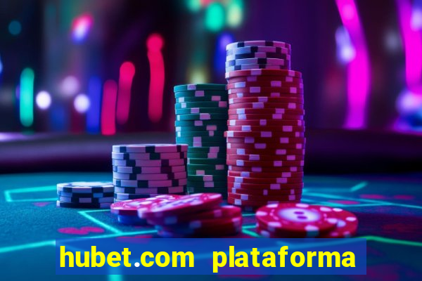 hubet.com plataforma de jogos