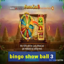 bingo show ball 3