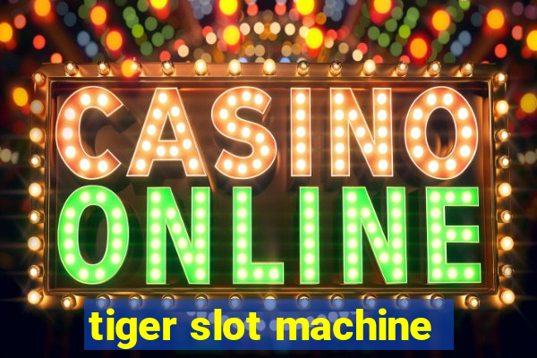 tiger slot machine