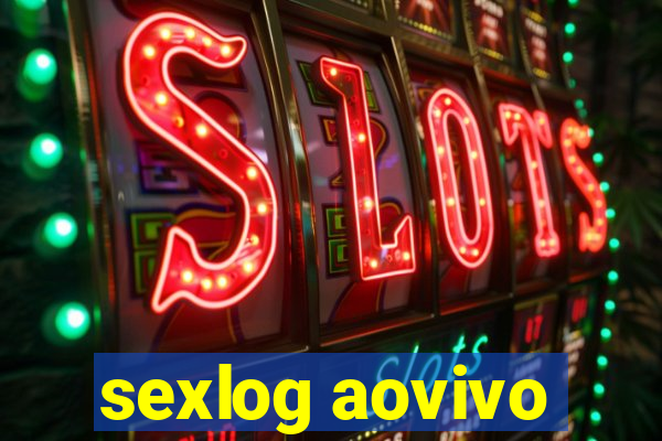 sexlog aovivo