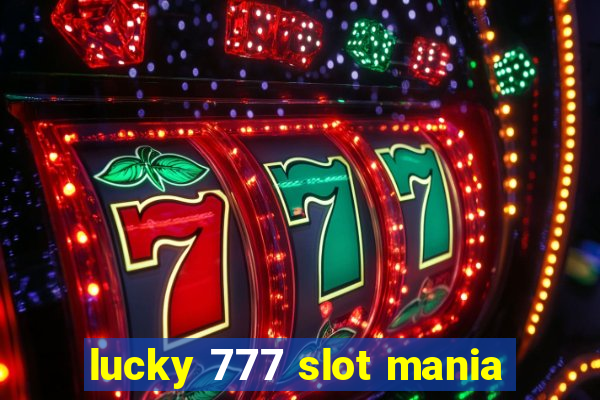 lucky 777 slot mania