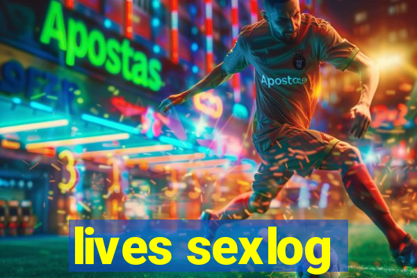 lives sexlog