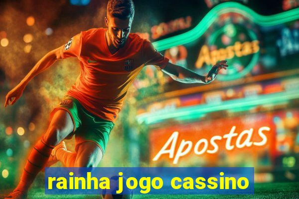 rainha jogo cassino