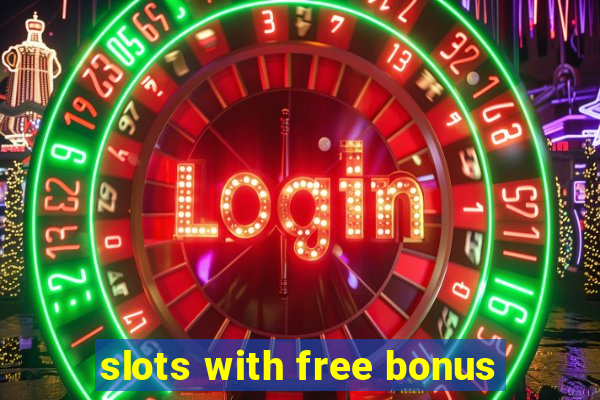 slots with free bonus