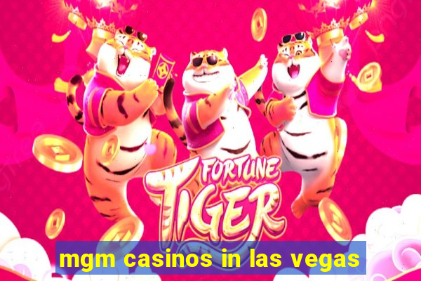 mgm casinos in las vegas