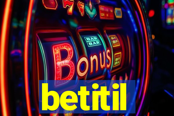 betitil