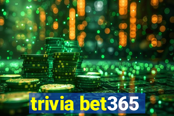 trivia bet365