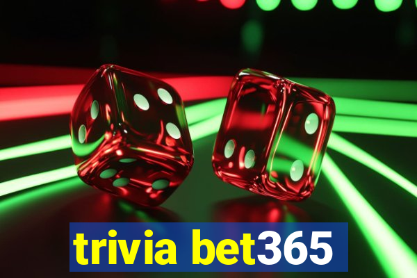 trivia bet365