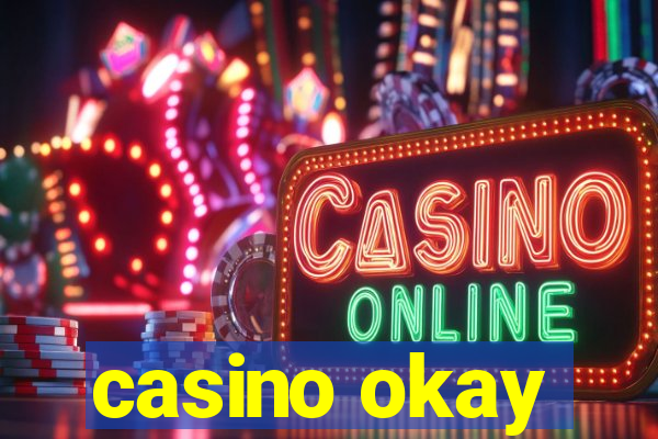 casino okay