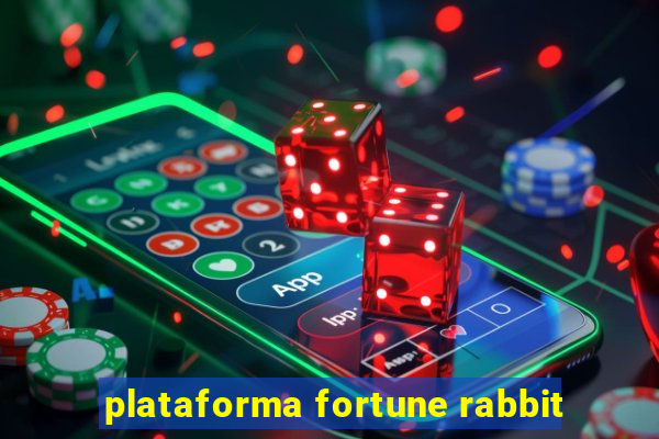 plataforma fortune rabbit