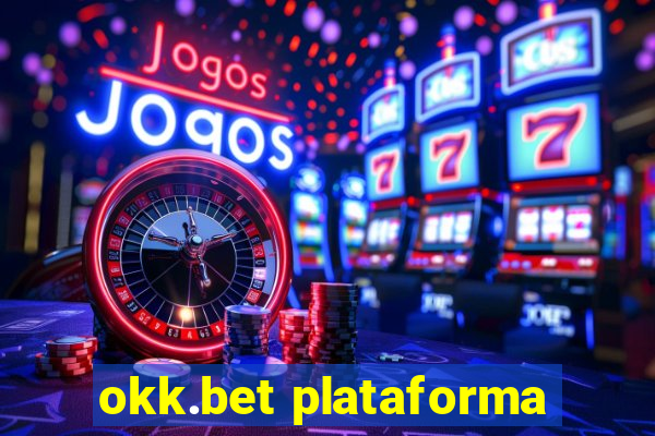 okk.bet plataforma