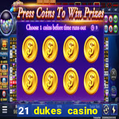 21 dukes casino mobile download