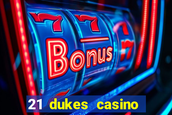 21 dukes casino mobile download