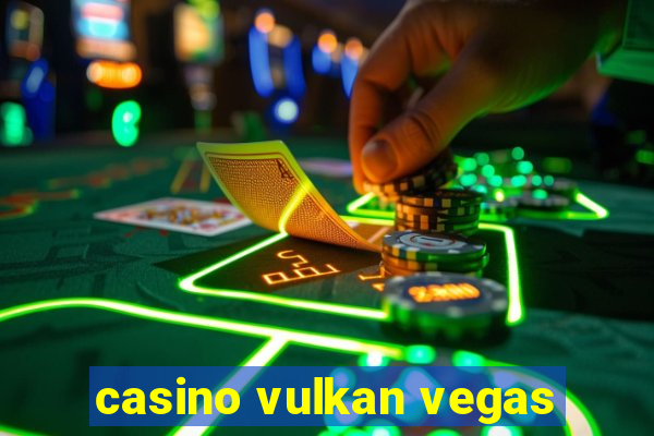 casino vulkan vegas