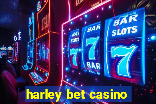 harley bet casino