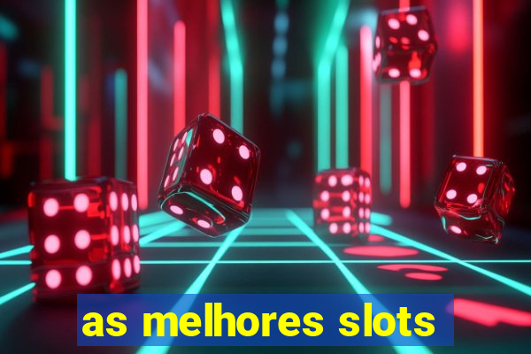 as melhores slots