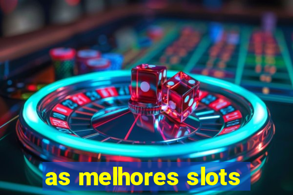 as melhores slots