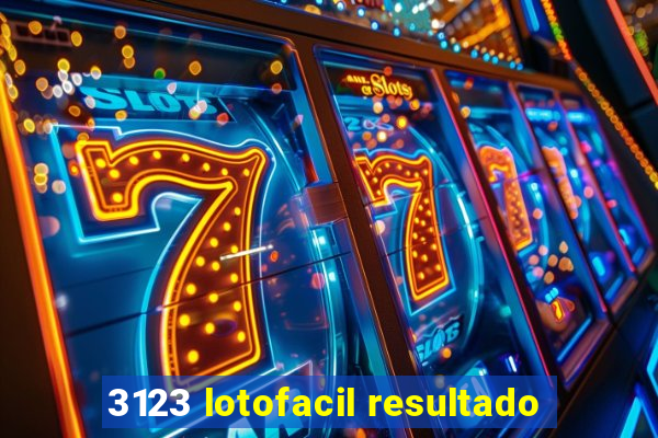 3123 lotofacil resultado