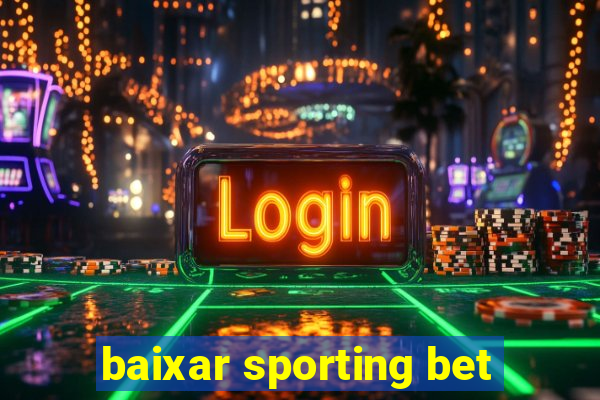 baixar sporting bet