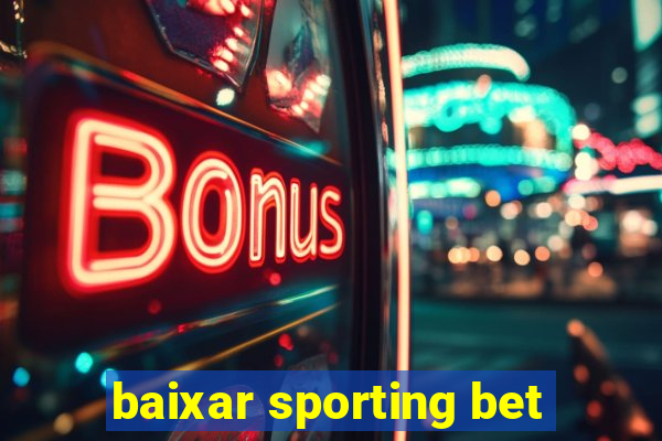 baixar sporting bet