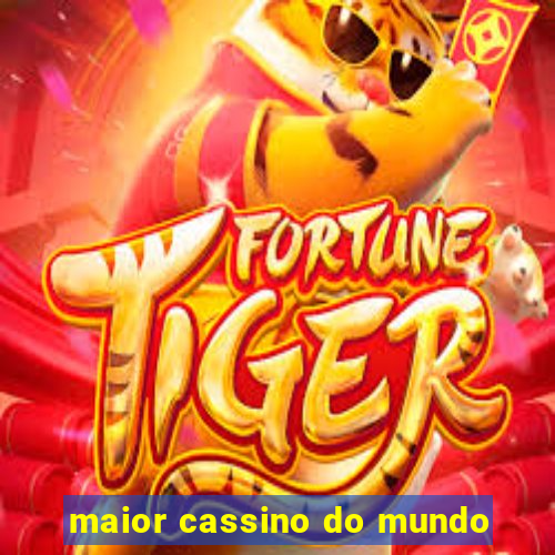 maior cassino do mundo