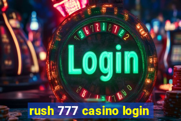 rush 777 casino login